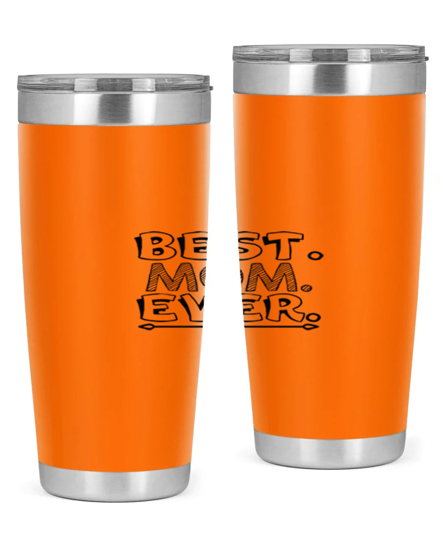 Best Mom Ever 276# Tumbler, 20oz stainless steel with double wall vacuum insulation, featuring a press-in lid and vibrant print.