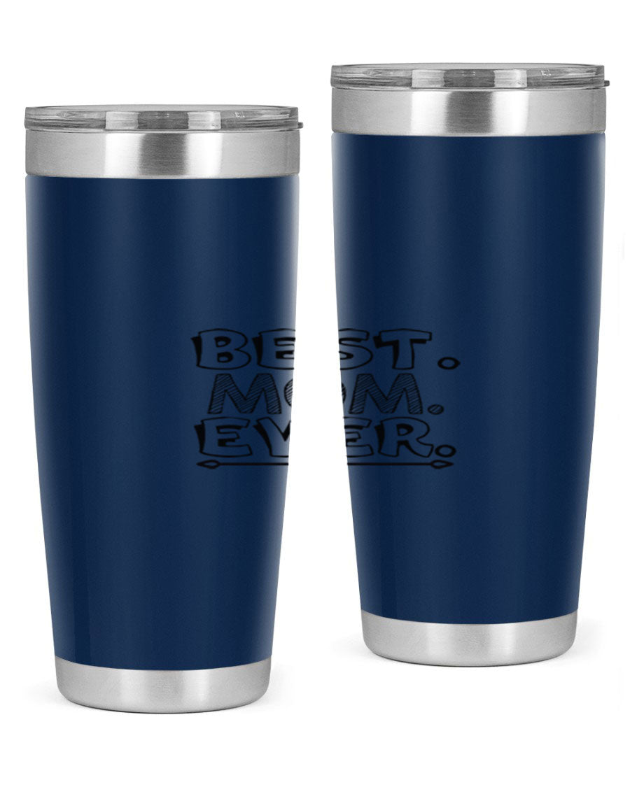 Best Mom Ever 276# Tumbler, 20oz stainless steel with double wall vacuum insulation, featuring a press-in lid and vibrant print.