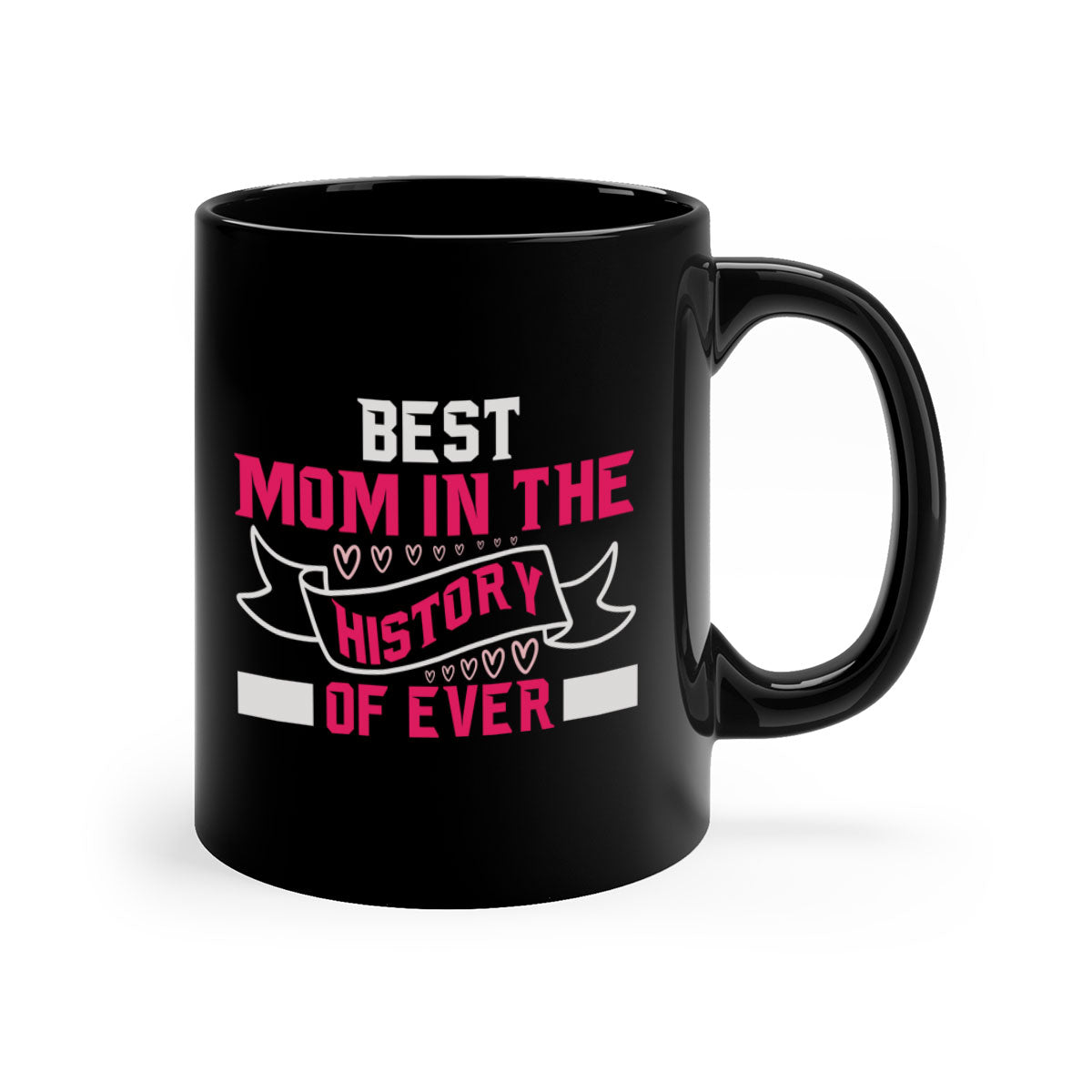 Best Mom in the History of Ever mug with colorful handle and glossy finish, available in multiple colors and sizes.