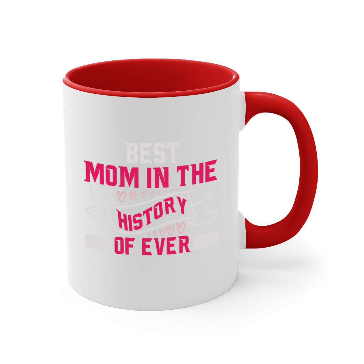 Best Mom in the History of Ever mug with colorful handle and glossy finish, available in multiple colors and sizes.