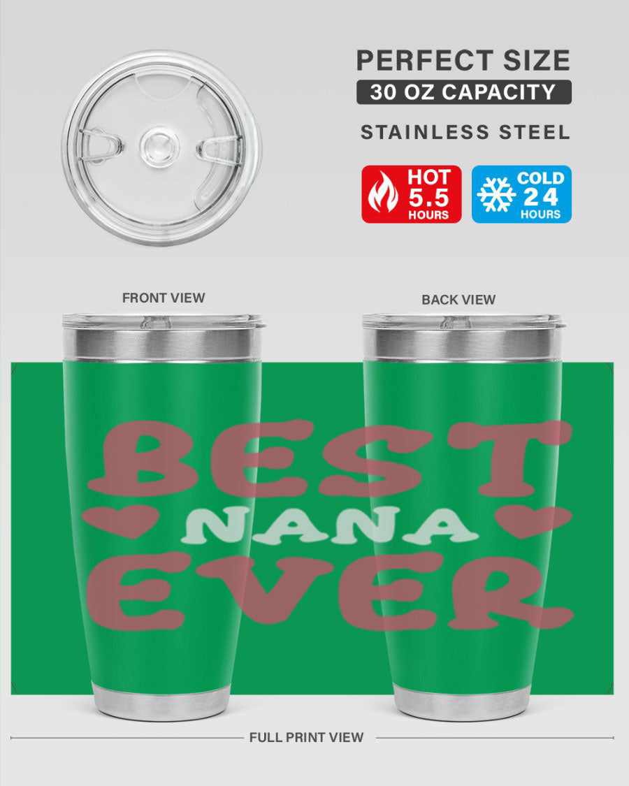 Best Nana Ever tumbler in stainless steel with a vibrant print, showcasing its double wall vacuum design and drink-thru lid.