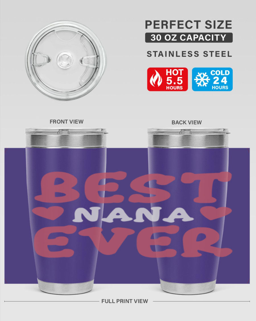 Best Nana Ever tumbler in stainless steel with a vibrant print, showcasing its double wall vacuum design and drink-thru lid.