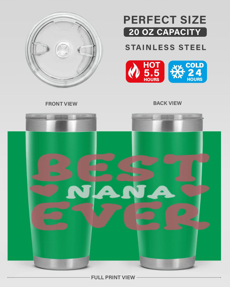 Best Nana Ever tumbler in stainless steel with a vibrant print, showcasing its double wall vacuum design and drink-thru lid.