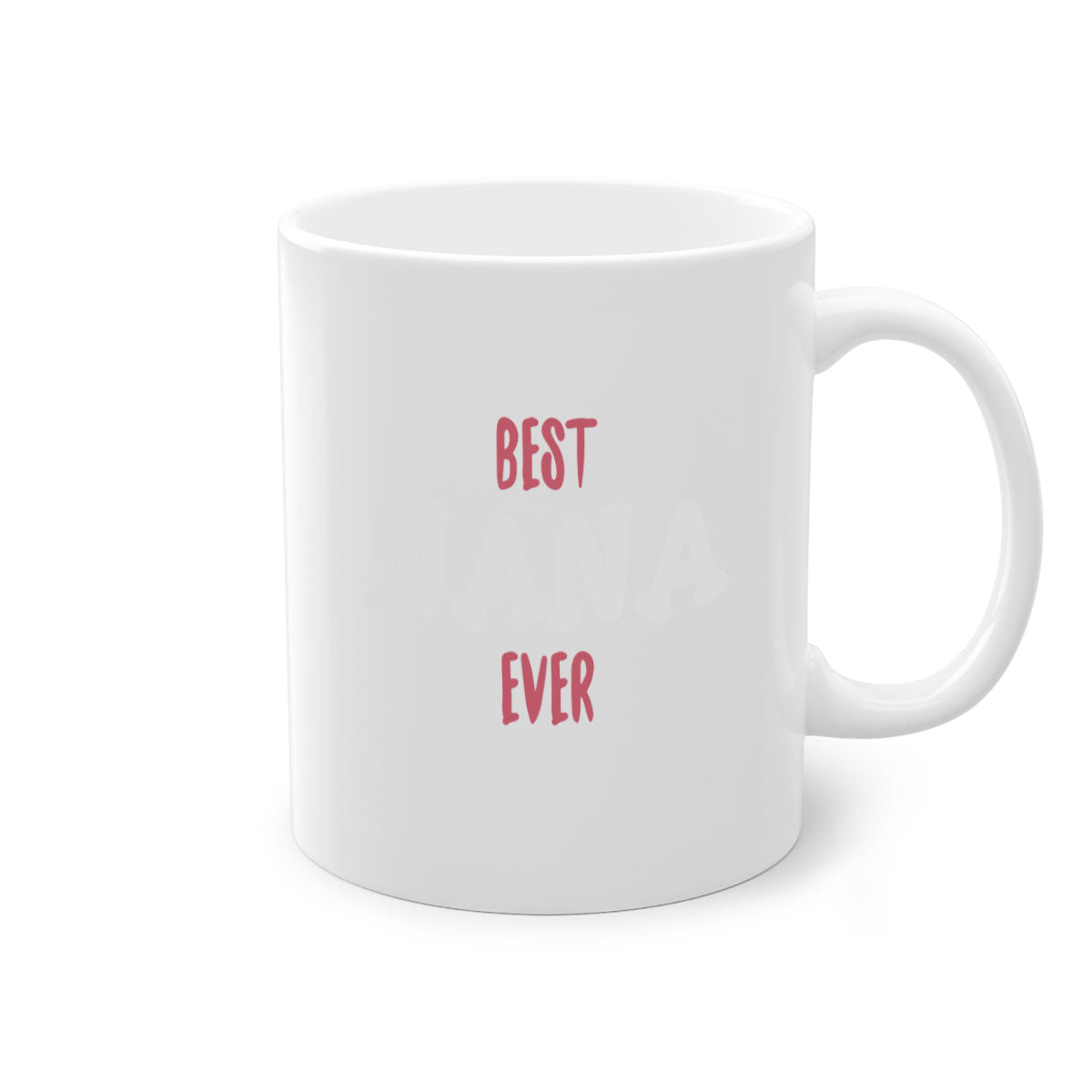 Best Nana Ever 198# Mug with colorful handle and glossy finish, available in multiple colors and sizes.