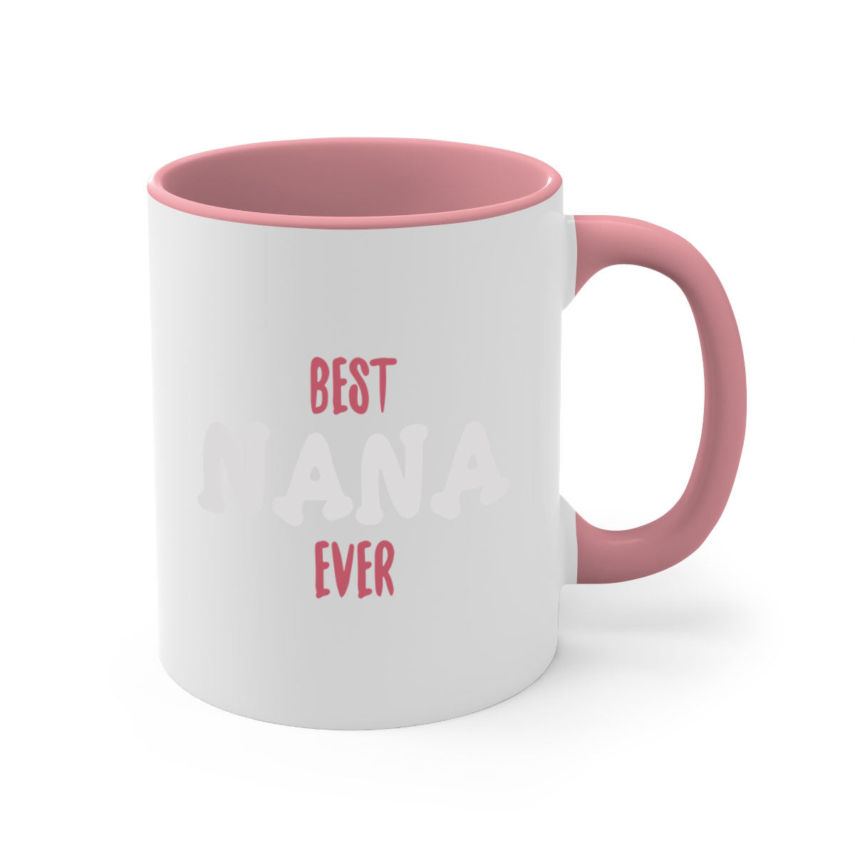 Best Nana Ever 198# Mug with colorful handle and glossy finish, available in multiple colors and sizes.