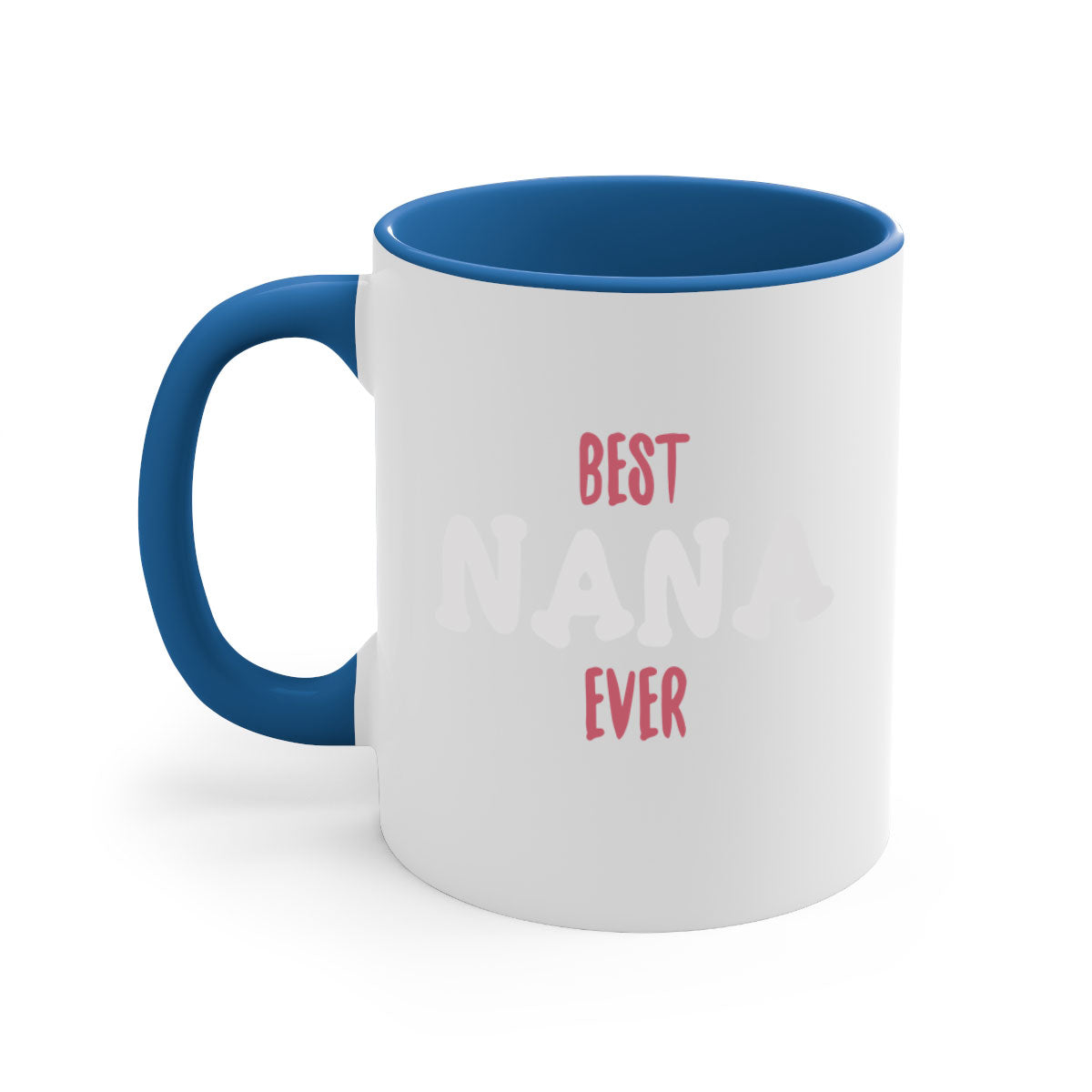 Best Nana Ever 198# Mug with colorful handle and glossy finish, available in multiple colors and sizes.