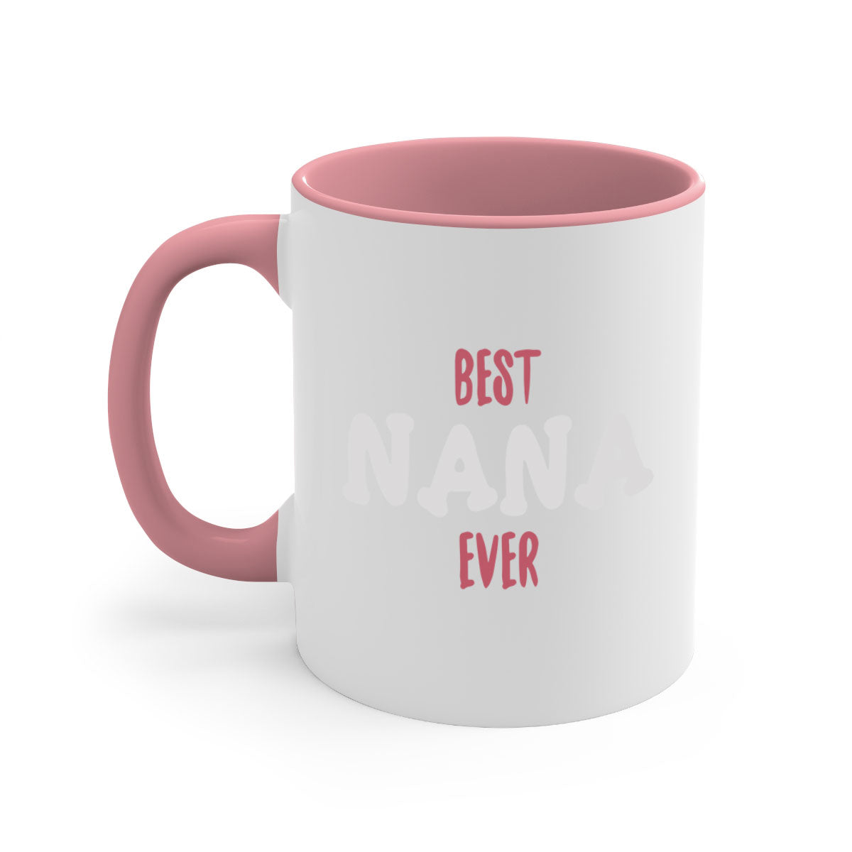 Best Nana Ever 198# Mug with colorful handle and glossy finish, available in multiple colors and sizes.