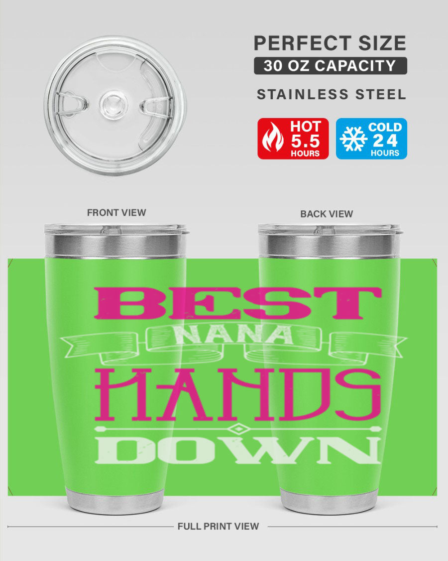 Best Nana Hands Down 20oz tumbler made of stainless steel with a stylish design, perfect for hot and cold beverages.