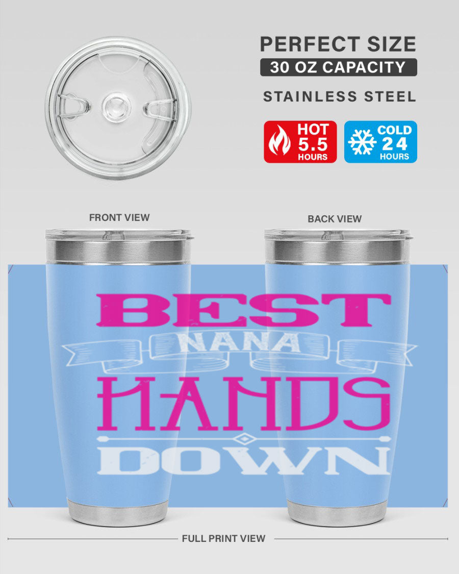 Best Nana Hands Down 20oz tumbler made of stainless steel with a stylish design, perfect for hot and cold beverages.