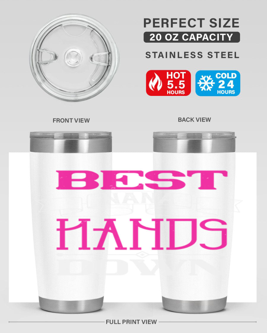 Best Nana Hands Down 20oz tumbler made of stainless steel with a stylish design, perfect for hot and cold beverages.