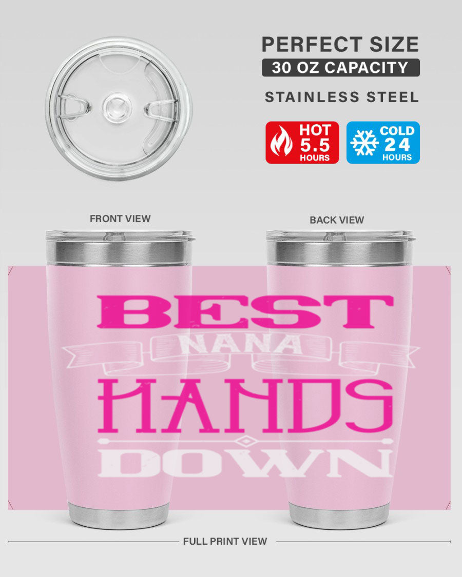 Best Nana Hands Down 20oz tumbler made of stainless steel with a stylish design, perfect for hot and cold beverages.