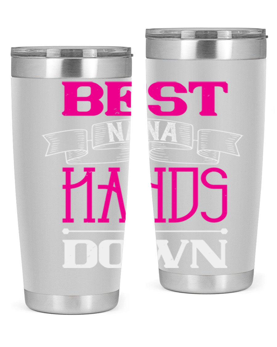 Best Nana Hands Down 20oz tumbler made of stainless steel with a stylish design, perfect for hot and cold beverages.