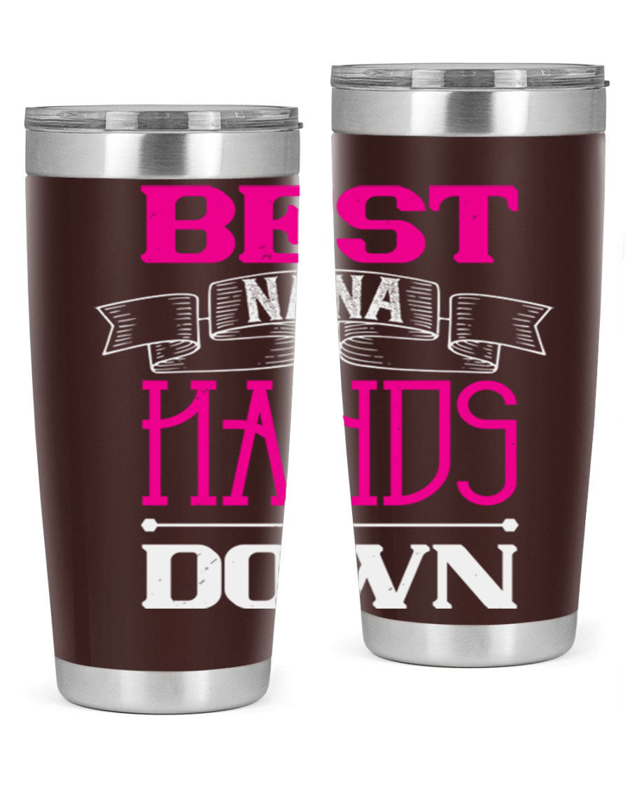 Best Nana Hands Down 20oz tumbler made of stainless steel with a stylish design, perfect for hot and cold beverages.