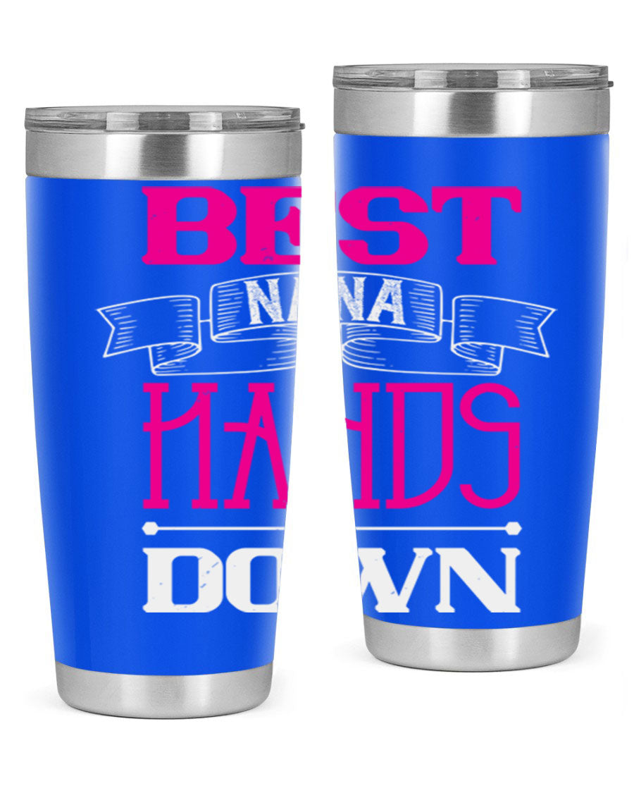 Best Nana Hands Down 20oz tumbler made of stainless steel with a stylish design, perfect for hot and cold beverages.