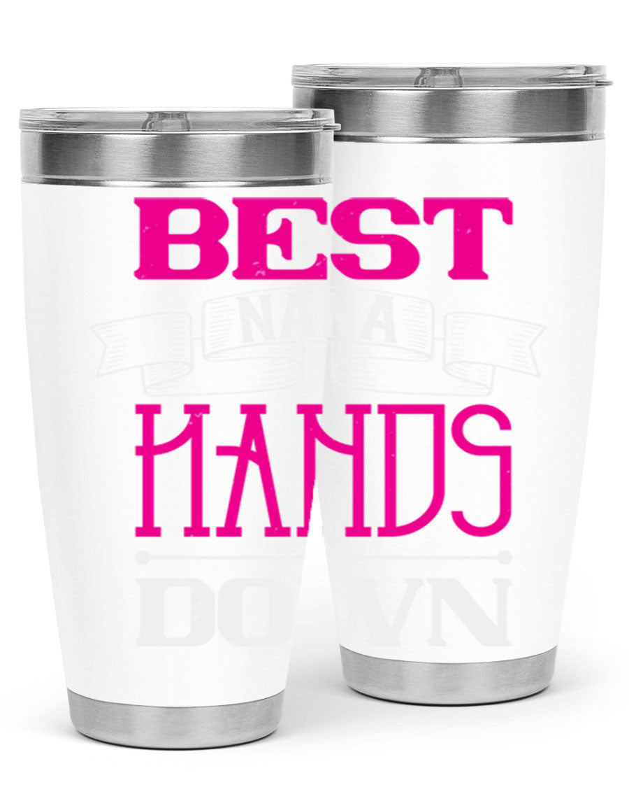 Best Nana Hands Down 20oz tumbler made of stainless steel with a stylish design, perfect for hot and cold beverages.