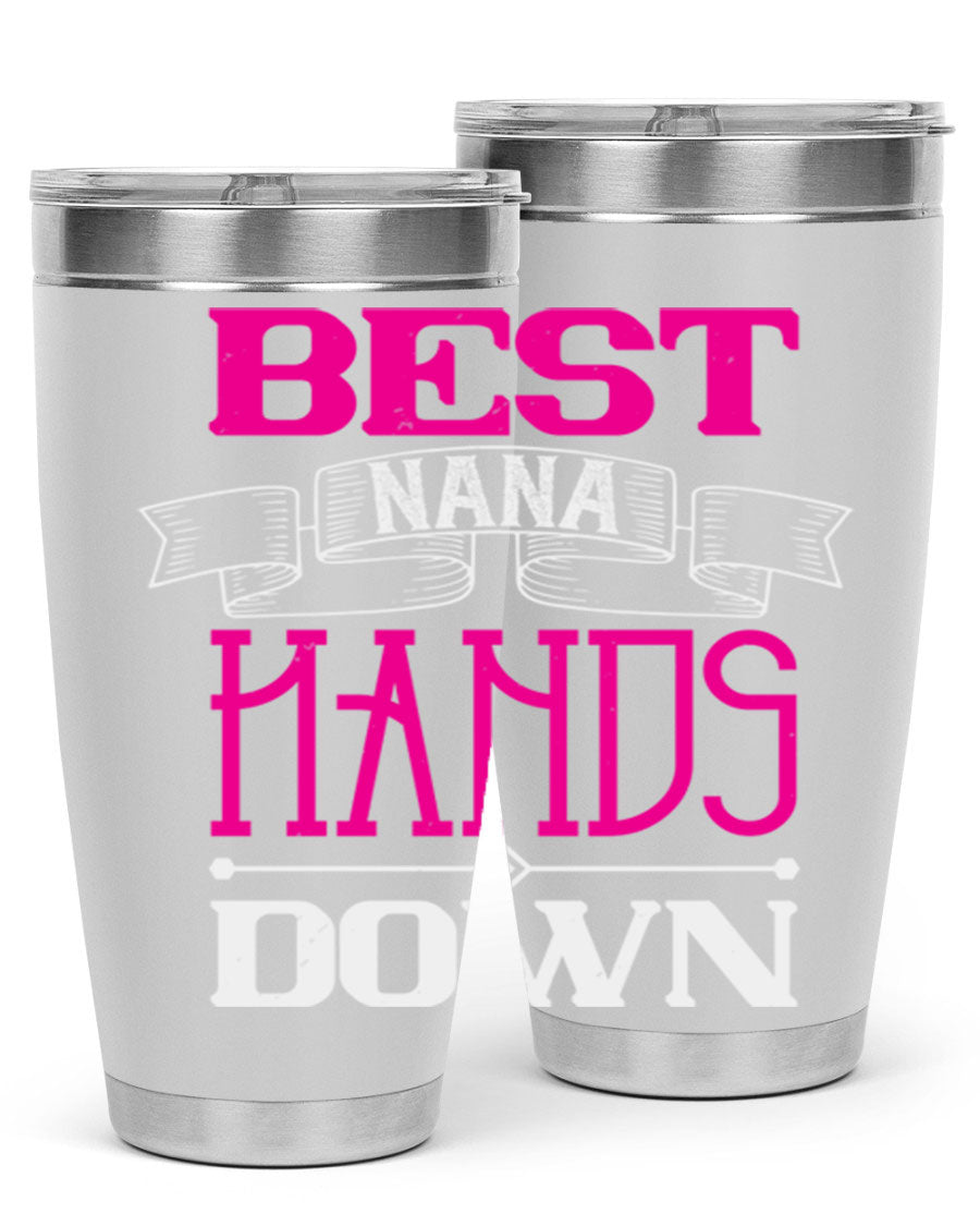 Best Nana Hands Down 20oz tumbler made of stainless steel with a stylish design, perfect for hot and cold beverages.