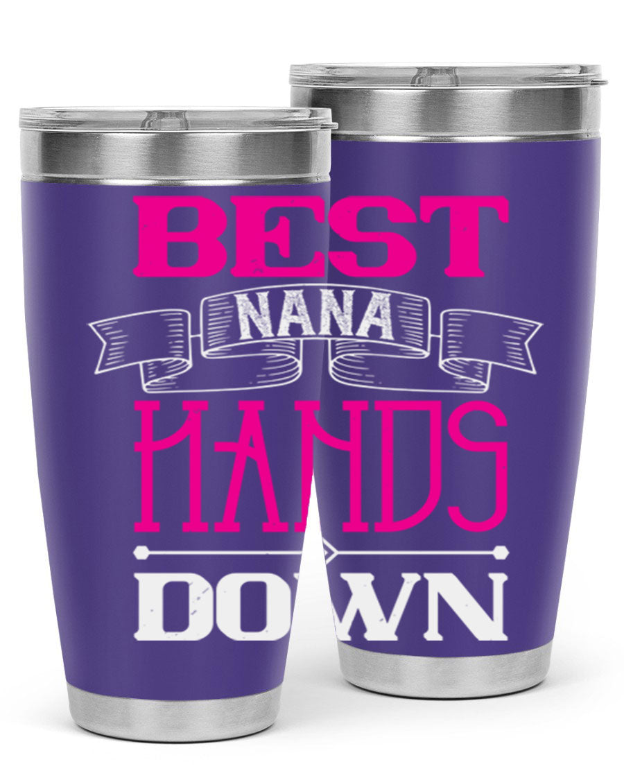 Best Nana Hands Down 20oz tumbler made of stainless steel with a stylish design, perfect for hot and cold beverages.