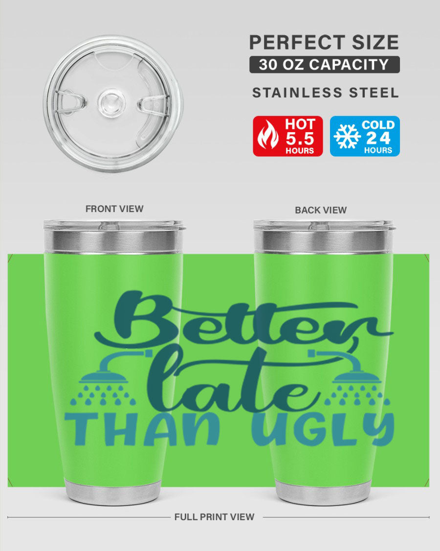 Better Late Than Ugly 20oz Tumbler in stainless steel with a drink-thru lid, showcasing its stylish design and insulation features.