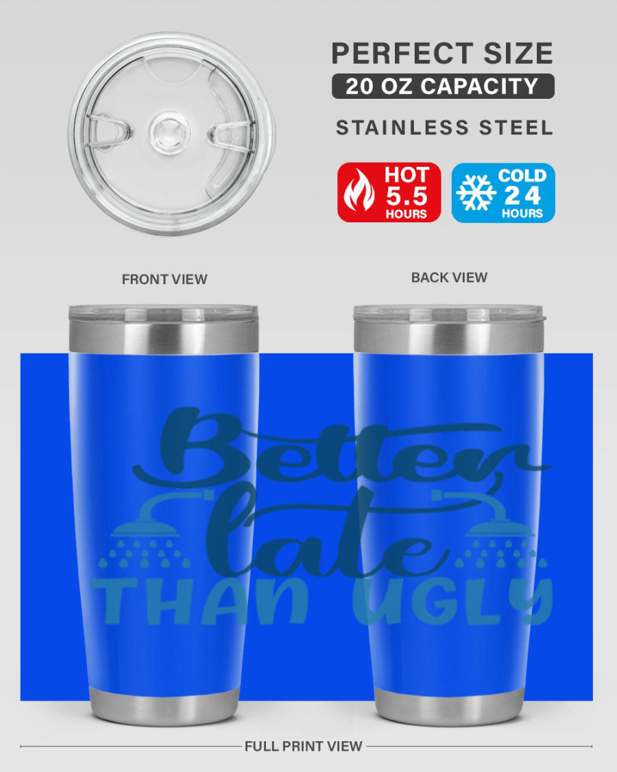 Better Late Than Ugly 20oz Tumbler in stainless steel with a drink-thru lid, showcasing its stylish design and insulation features.