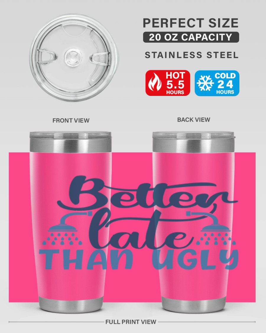 Better Late Than Ugly 20oz Tumbler in stainless steel with a drink-thru lid, showcasing its stylish design and insulation features.