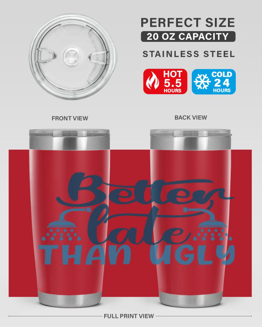 Better Late Than Ugly 20oz Tumbler in stainless steel with a drink-thru lid, showcasing its stylish design and insulation features.