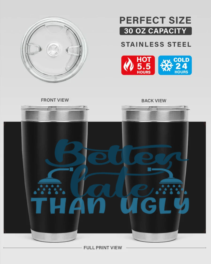 Better Late Than Ugly 20oz Tumbler in stainless steel with a drink-thru lid, showcasing its stylish design and insulation features.