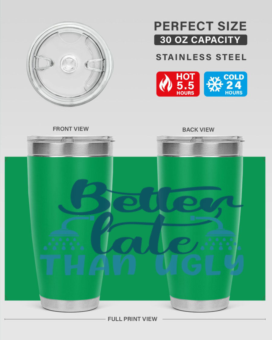 Better Late Than Ugly 20oz Tumbler in stainless steel with a drink-thru lid, showcasing its stylish design and insulation features.