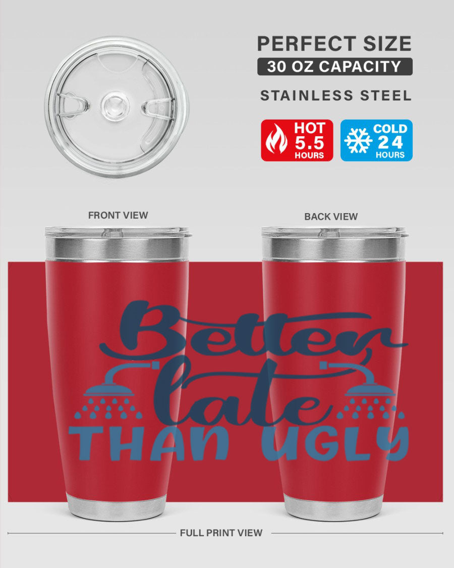 Better Late Than Ugly 20oz Tumbler in stainless steel with a drink-thru lid, showcasing its stylish design and insulation features.