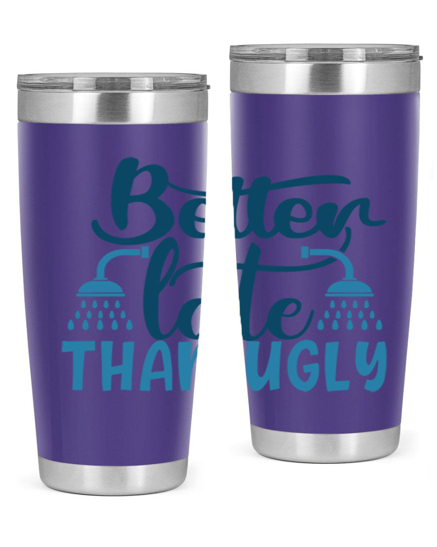 Better Late Than Ugly 20oz Tumbler in stainless steel with a drink-thru lid, showcasing its stylish design and insulation features.