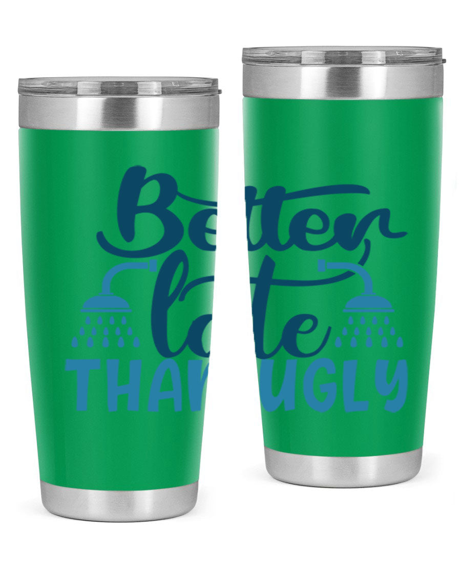 Better Late Than Ugly 20oz Tumbler in stainless steel with a drink-thru lid, showcasing its stylish design and insulation features.