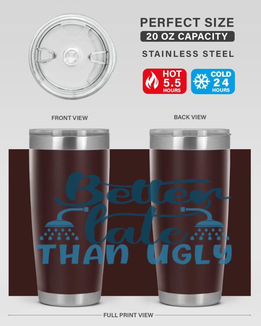 Better Late Than Ugly 20oz Tumbler in stainless steel with a drink-thru lid, showcasing its stylish design and insulation features.