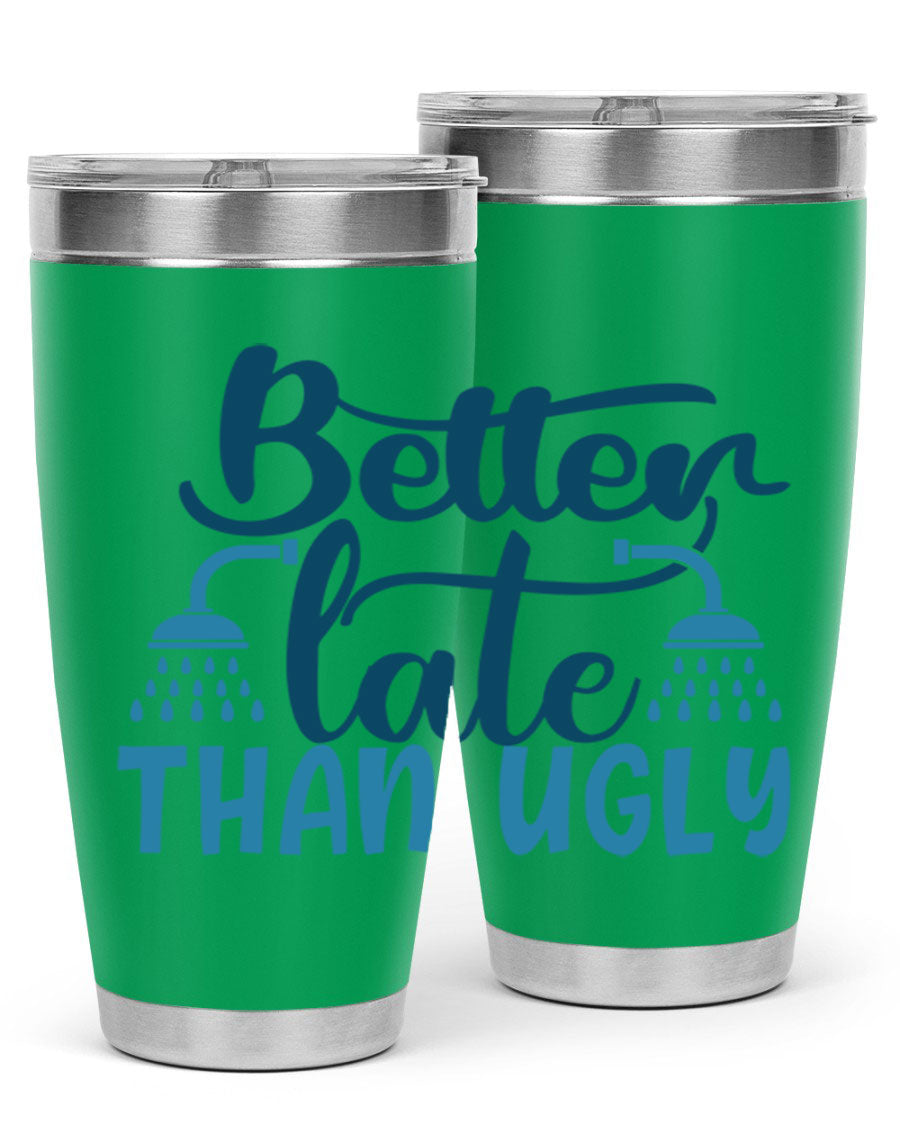 Better Late Than Ugly 20oz Tumbler in stainless steel with a drink-thru lid, showcasing its stylish design and insulation features.