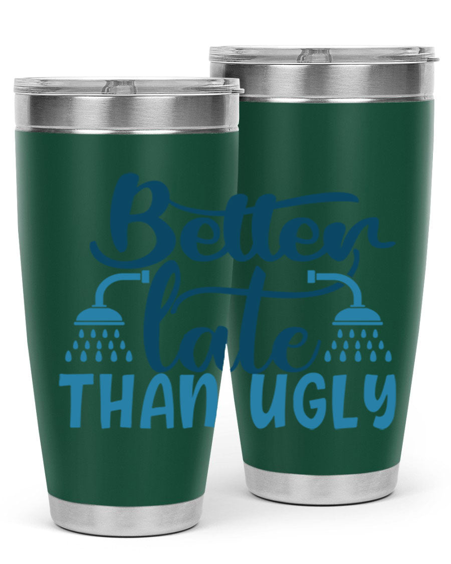 Better Late Than Ugly 20oz Tumbler in stainless steel with a drink-thru lid, showcasing its stylish design and insulation features.