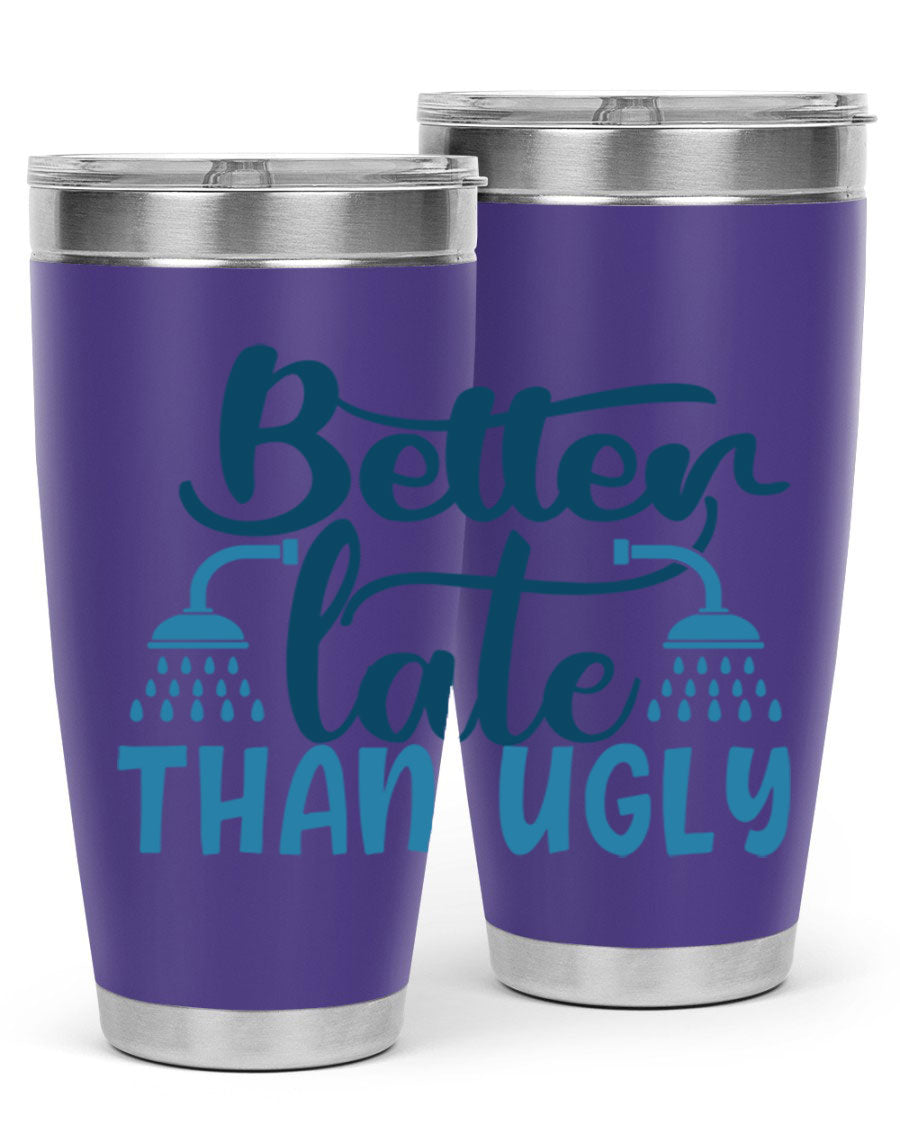 Better Late Than Ugly 20oz Tumbler in stainless steel with a drink-thru lid, showcasing its stylish design and insulation features.