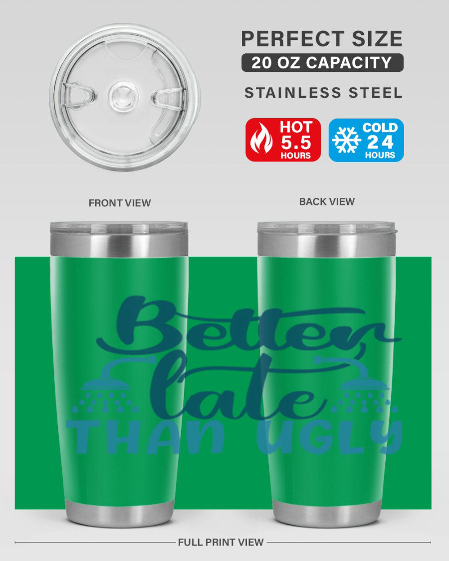 Better Late Than Ugly 20oz Tumbler in stainless steel with a drink-thru lid, showcasing its stylish design and insulation features.