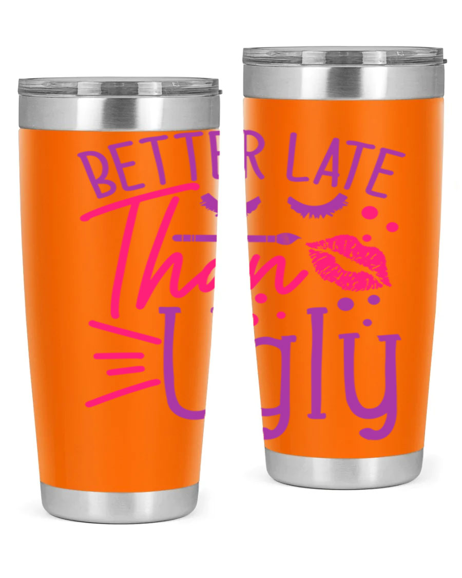 Better Late Than Ugly 20oz Tumbler made of stainless steel with a stylish design, perfect for hot and cold beverages.