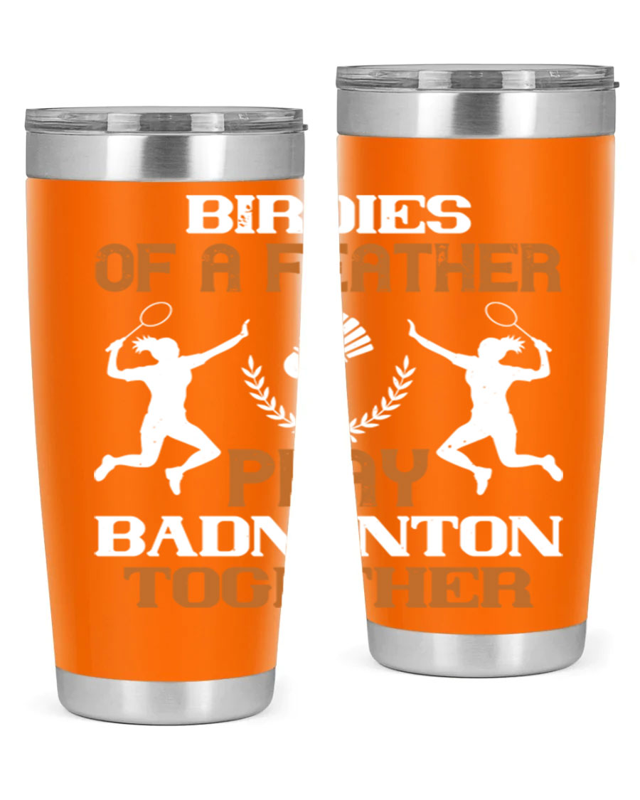 Birdies of a Feather Play Badminton Together Tumbler in stainless steel with a vibrant design, perfect for hot and cold beverages.