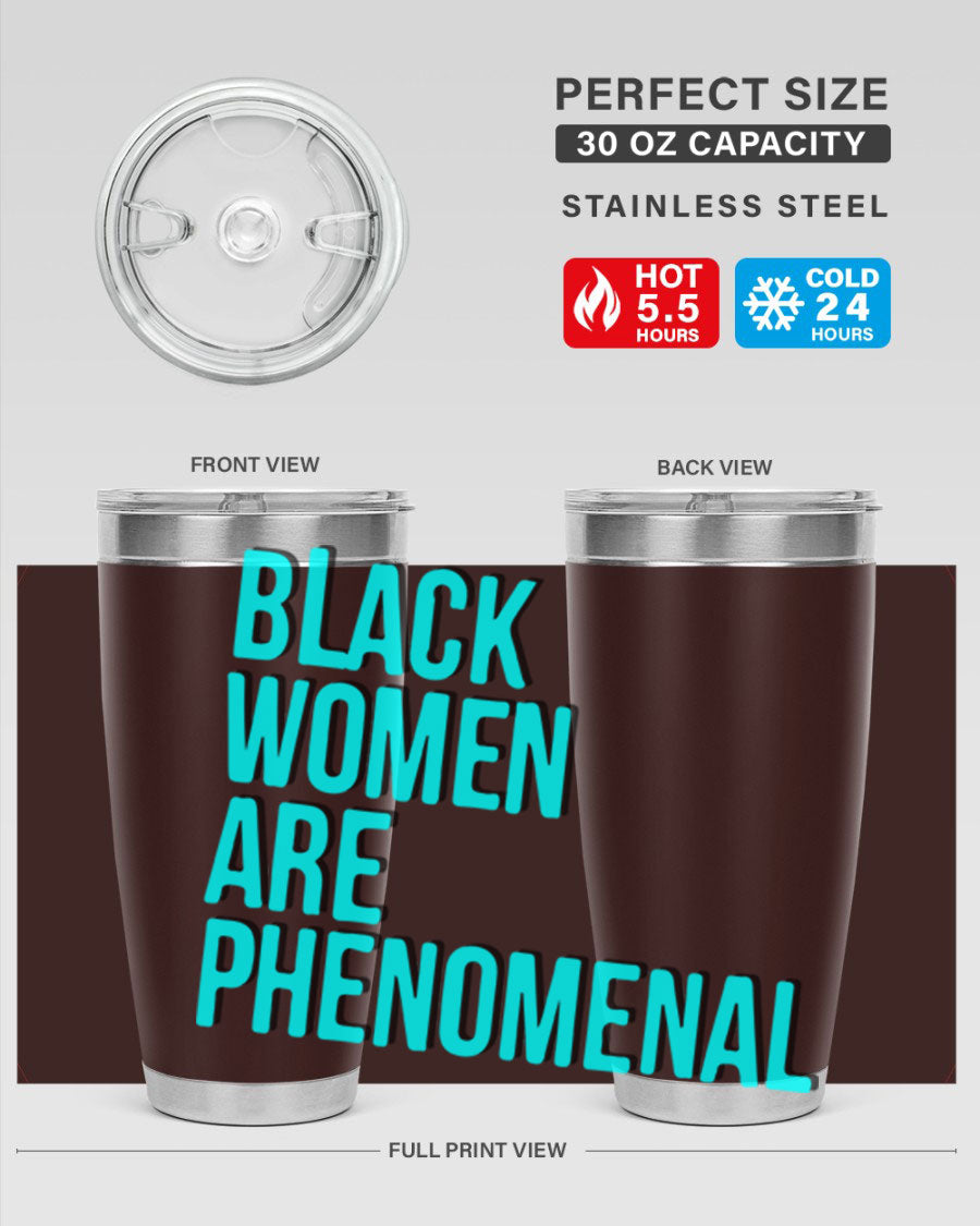 Black Woman Are Phenomenal Color Tumblers in 20oz and 30oz sizes, showcasing vibrant designs on stainless steel.