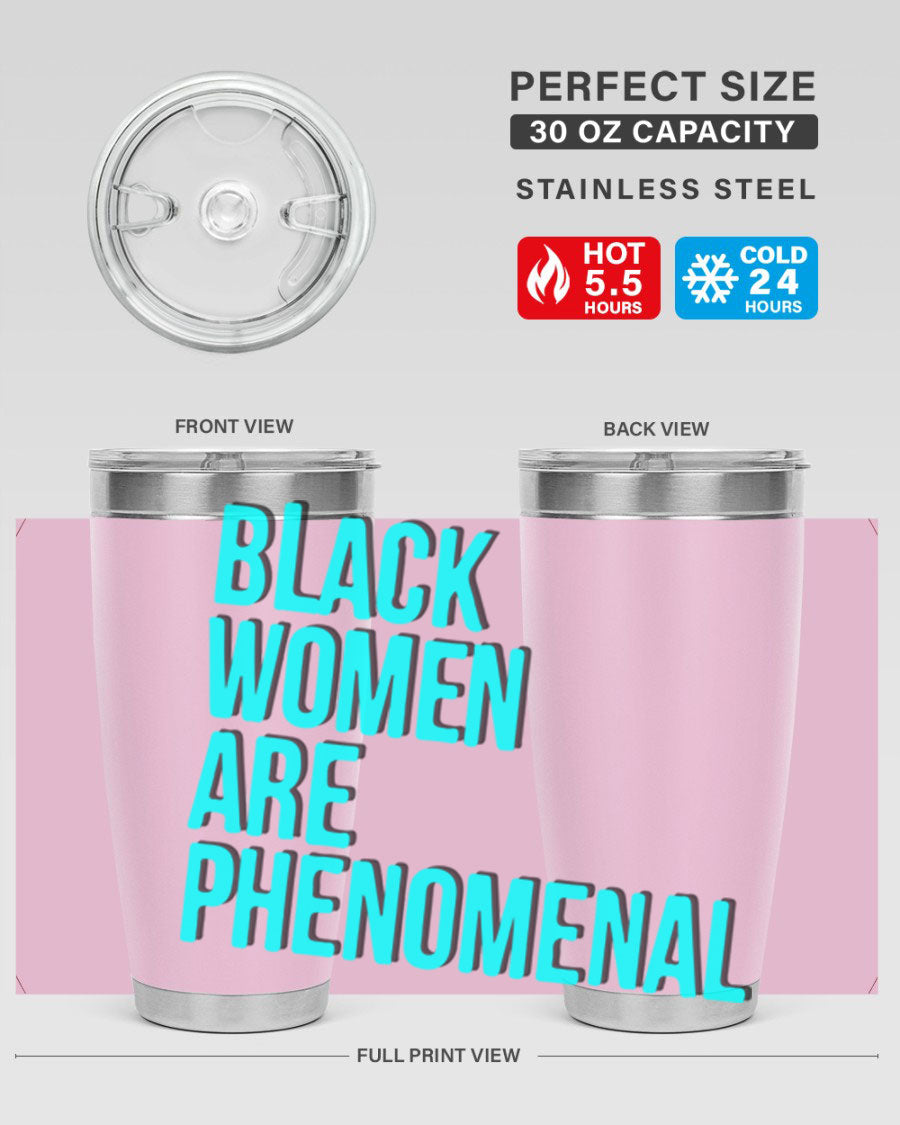 Black Woman Are Phenomenal Color Tumblers in 20oz and 30oz sizes, showcasing vibrant designs on stainless steel.