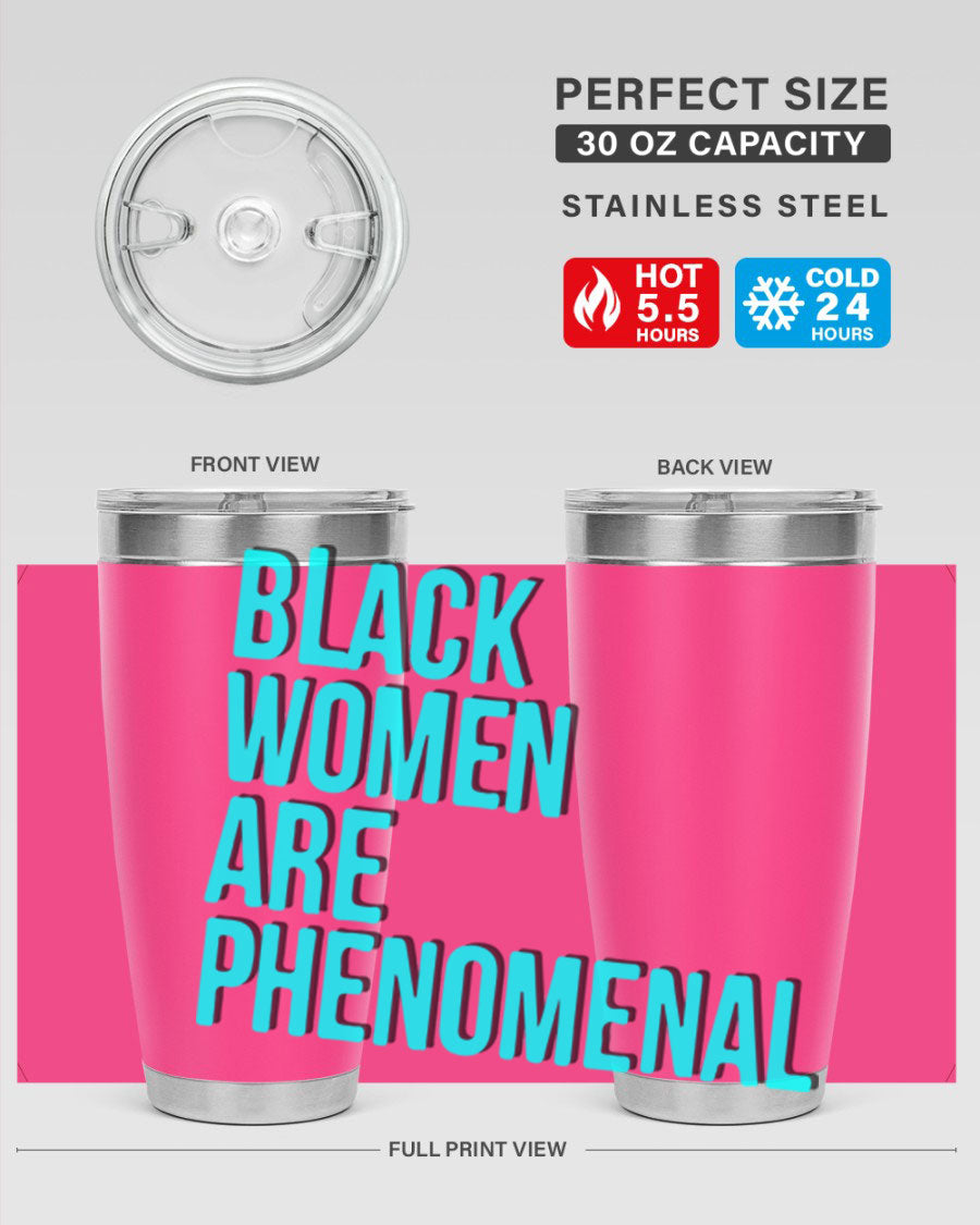 Black Woman Are Phenomenal Color Tumblers in 20oz and 30oz sizes, showcasing vibrant designs on stainless steel.