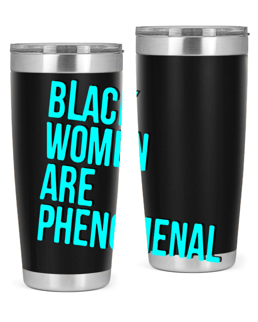 Black Woman Are Phenomenal Color Tumblers in 20oz and 30oz sizes, showcasing vibrant designs on stainless steel.