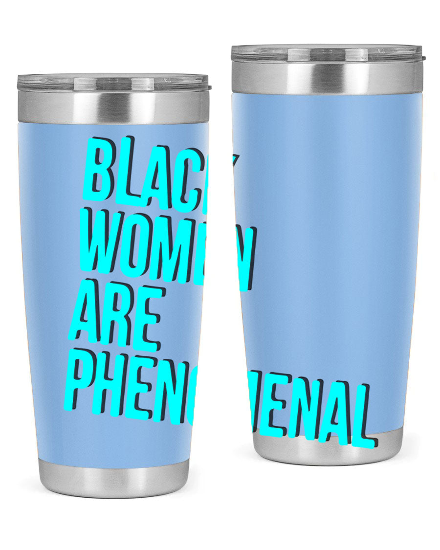 Black Woman Are Phenomenal Color Tumblers in 20oz and 30oz sizes, showcasing vibrant designs on stainless steel.