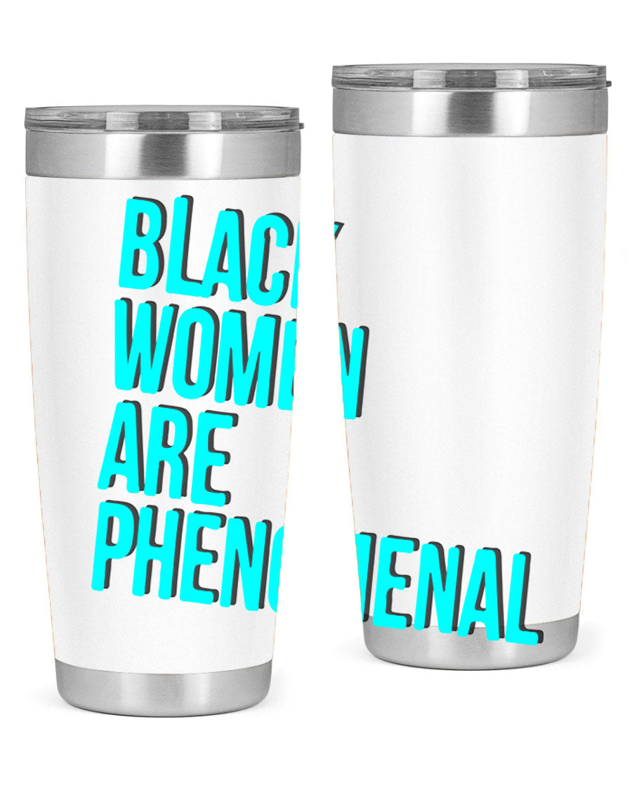 Black Woman Are Phenomenal Color Tumblers in 20oz and 30oz sizes, showcasing vibrant designs on stainless steel.