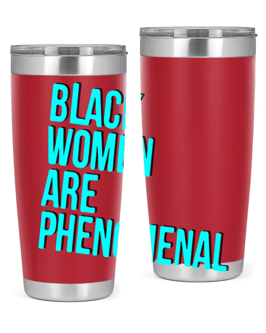 Black Woman Are Phenomenal Color Tumblers in 20oz and 30oz sizes, showcasing vibrant designs on stainless steel.