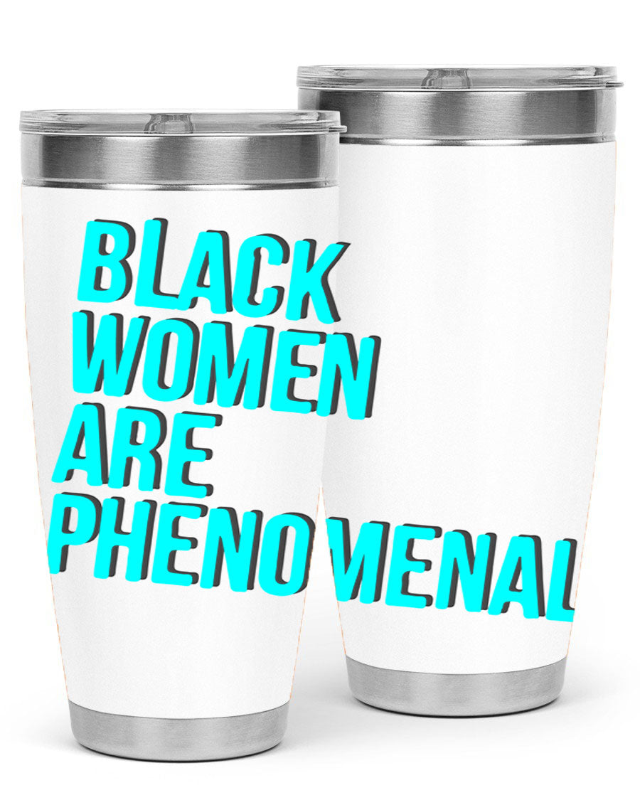 Black Woman Are Phenomenal Color Tumblers in 20oz and 30oz sizes, showcasing vibrant designs on stainless steel.