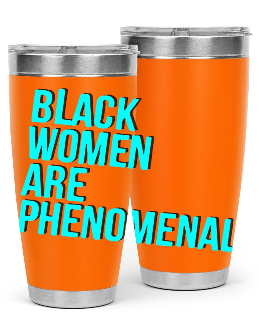 Black Woman Are Phenomenal Color Tumblers in 20oz and 30oz sizes, showcasing vibrant designs on stainless steel.