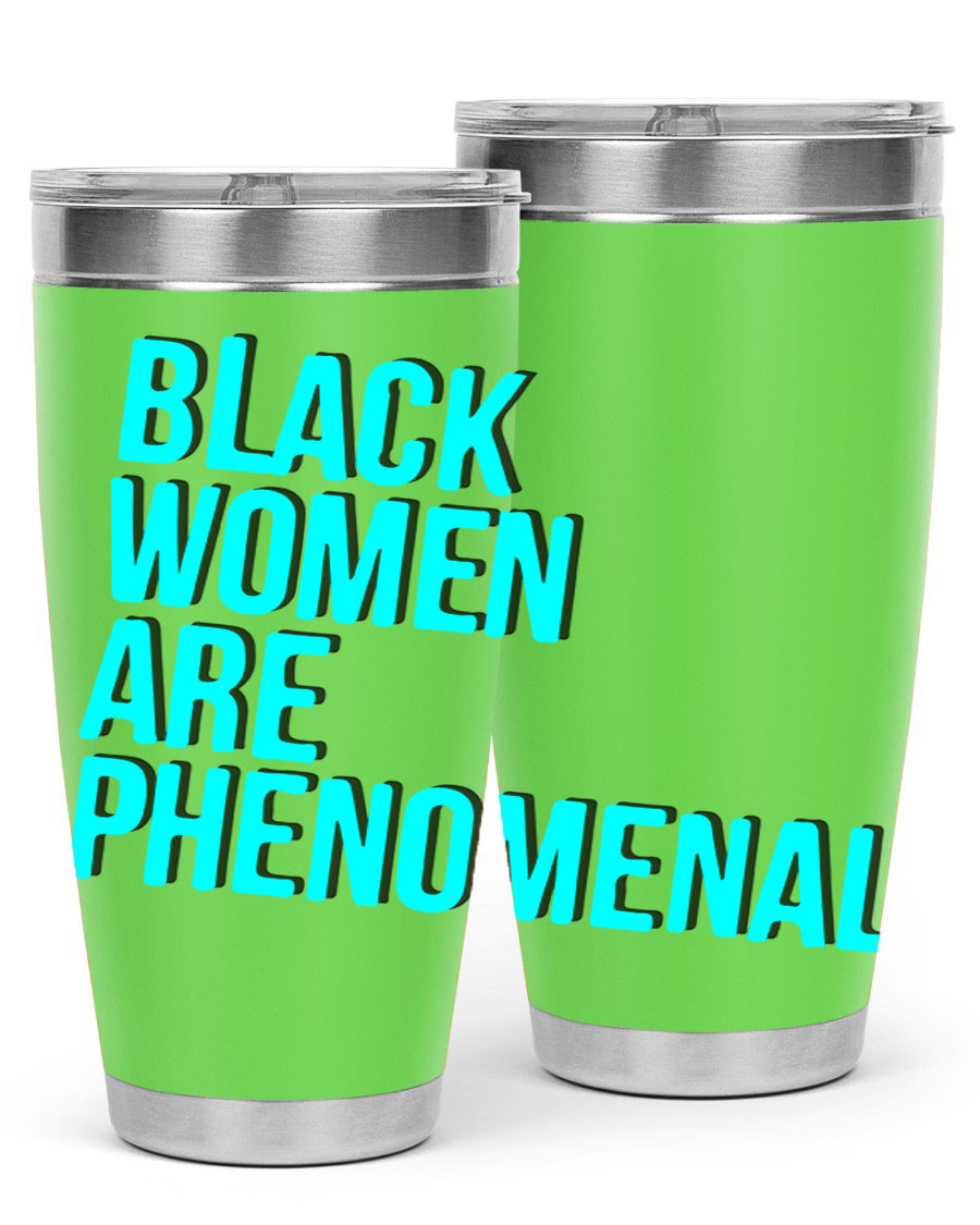 Black Woman Are Phenomenal Color Tumblers in 20oz and 30oz sizes, showcasing vibrant designs on stainless steel.