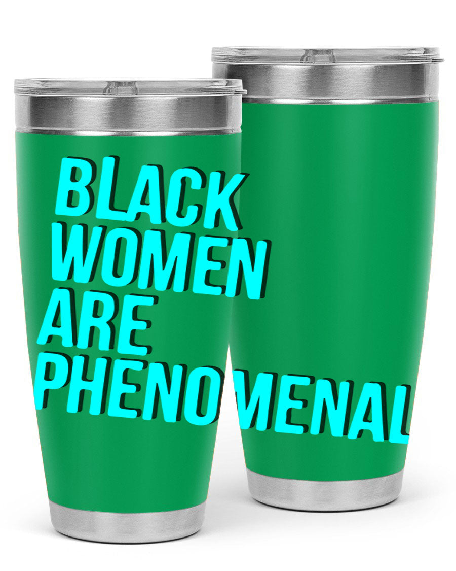 Black Woman Are Phenomenal Color Tumblers in 20oz and 30oz sizes, showcasing vibrant designs on stainless steel.