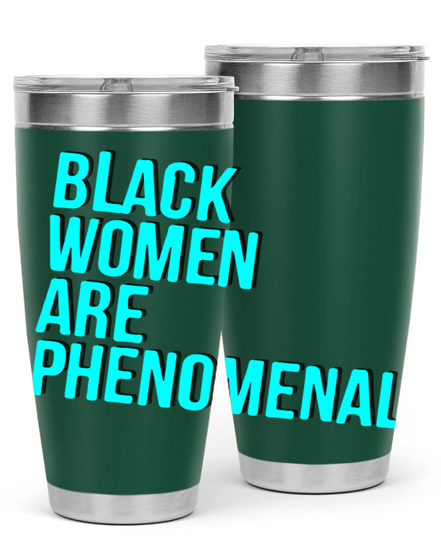 Black Woman Are Phenomenal Color Tumblers in 20oz and 30oz sizes, showcasing vibrant designs on stainless steel.