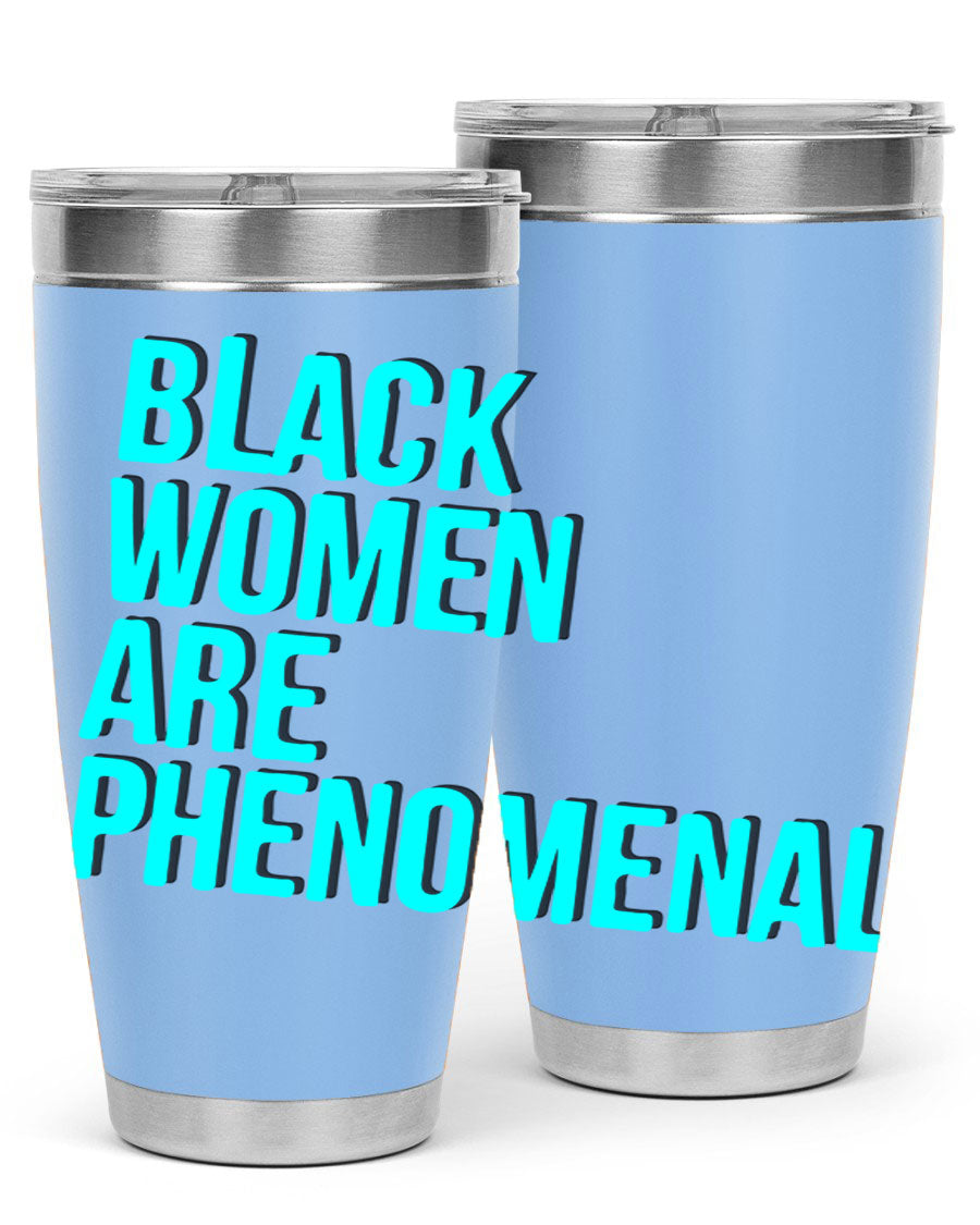 Black Woman Are Phenomenal Color Tumblers in 20oz and 30oz sizes, showcasing vibrant designs on stainless steel.